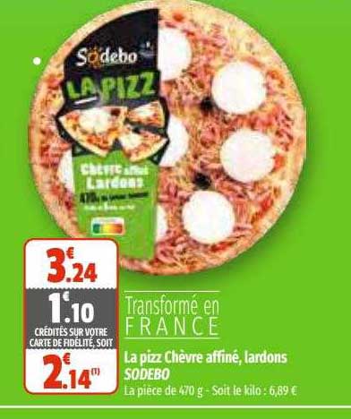 La Pizz Chèvre Affiné, Lardons Sodebo
