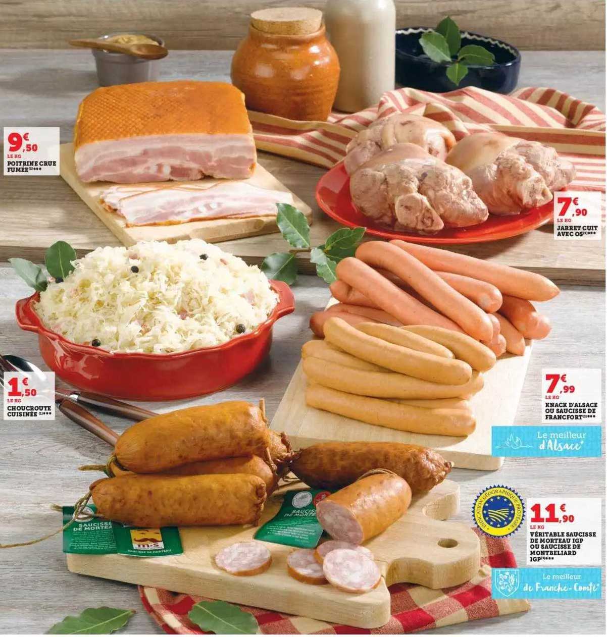 poitrine crue fumée, choucroute cuisinée, jarret cuit avec os, knack d'alsace ou saucisse de francfort, véritable saucisse de morteau igp ou saucisse de montbéliard igp