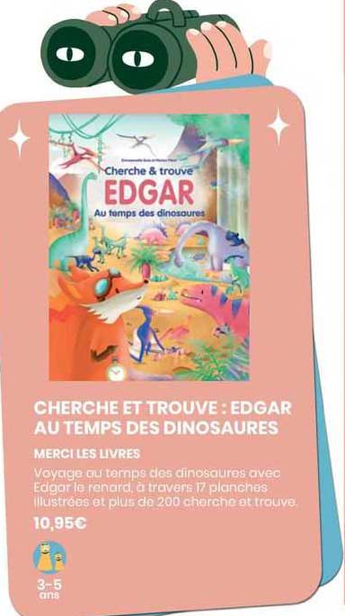 cherche et trouve : edgar au temps des dinosaures - merci les livres
