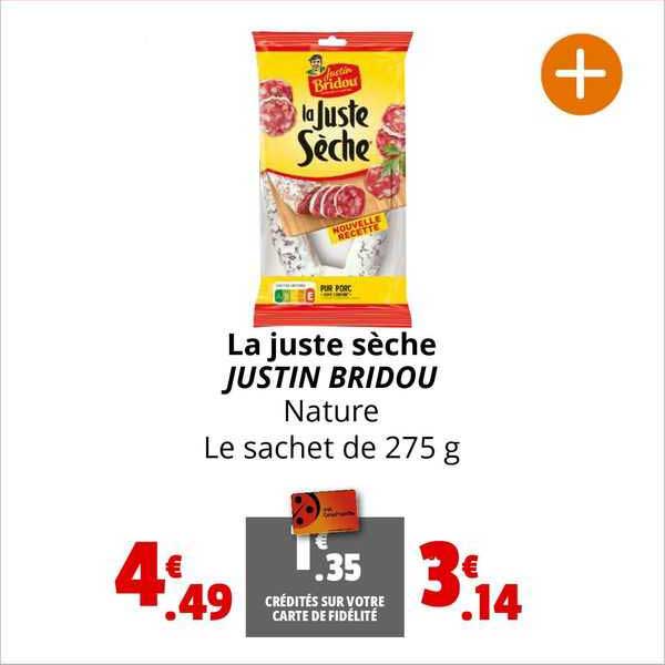 la juste sèche justin bridou