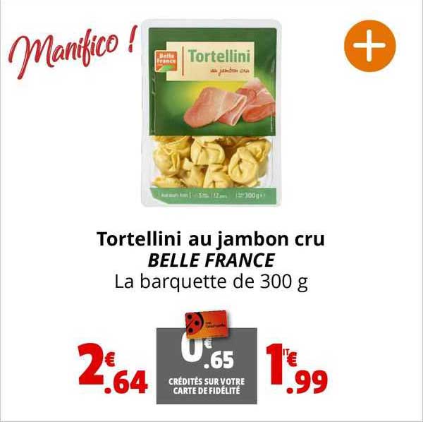 Tortellini Au Jambon Cru Belle France