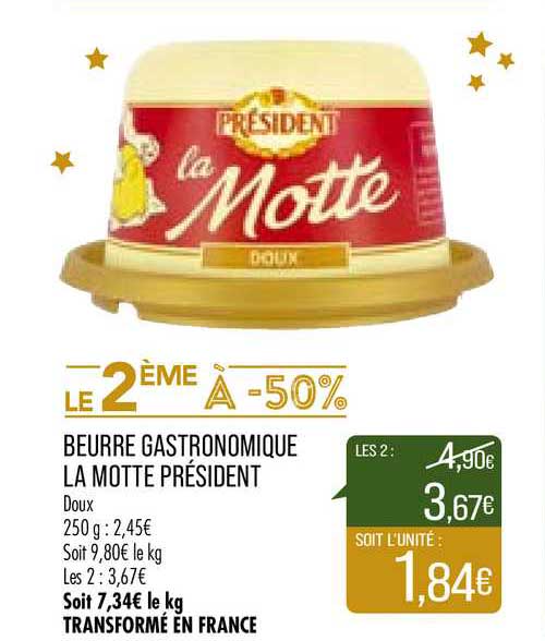 beurre gastronomique la motte président  le2ème à -50%