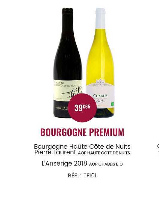 bourgogne premium bourgogne haûte côte de nuits pierre laurent aop haut côte de nuits l'anserige 2018 aop chablis bio