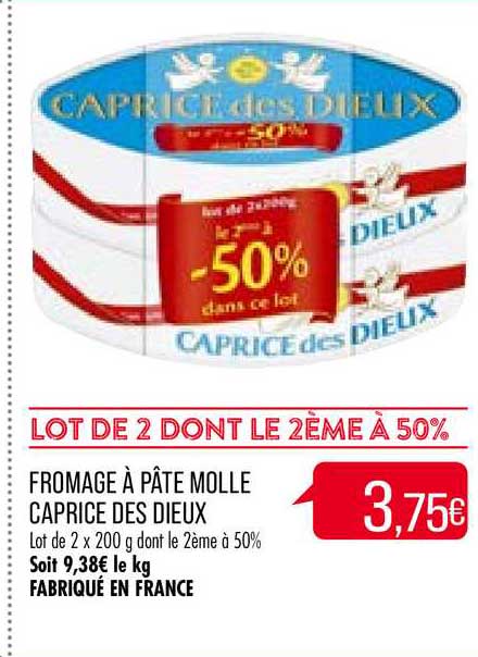 fromage à pâte molle caprice des dieux lot de 2 dont le 2ème à 50%