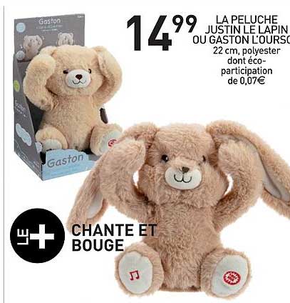 la peluche justin le lapin ou gaston l'ourson