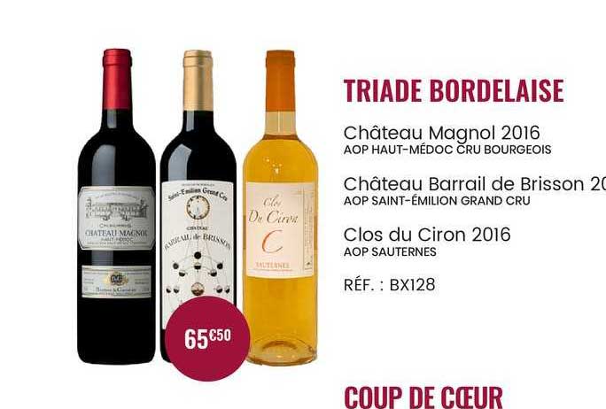 Triade Bordelaise Château Magnol 2016 Aop Haut Médoc Cru Bourgeois Château Barrail De Brisson 2016 Clos Du Ciron 2016 Aop Sauternes