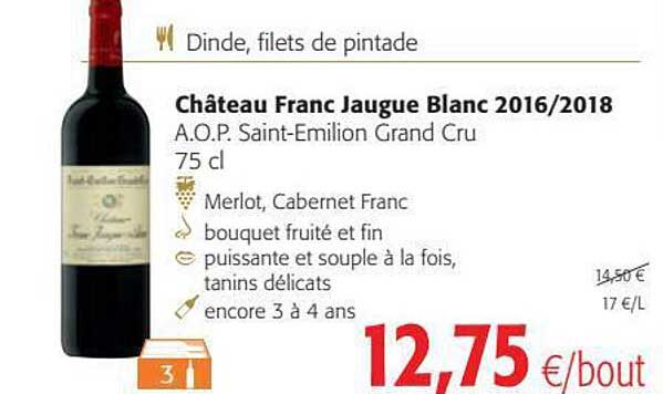 dinde, filets de pintade, château franc jaugue blanc 2016-2018 a.o.p. saint-émilion grand cru 75 cl