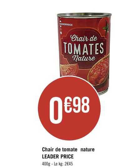 chair de tomate nature leader price