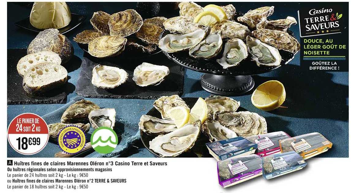 huîtres fines de claires marennes oléron n°3 casino terre et saveurs ou huîtres régionales selon approvisionnement magasins ou huîtres fines de claires marennes oléron n°2 terre & saveurs