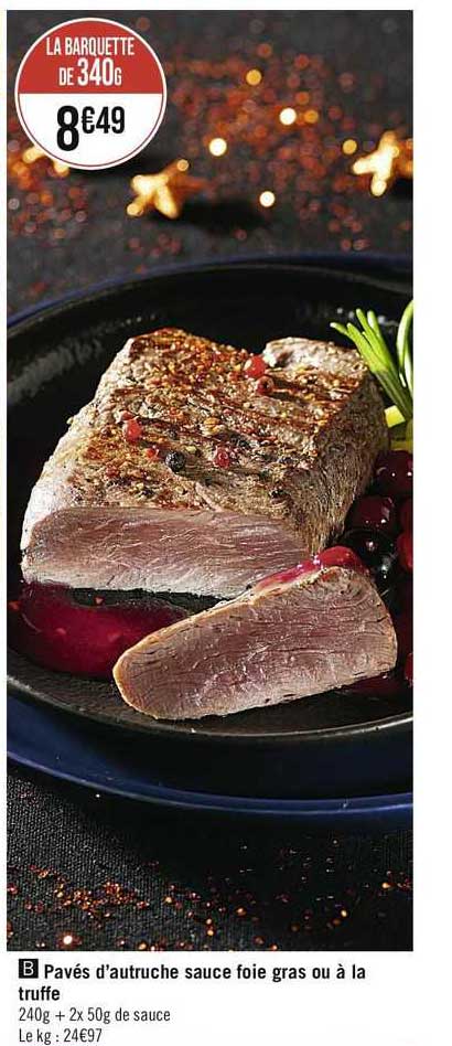 pavés d'autruche sauce foie gras ou à la truffe