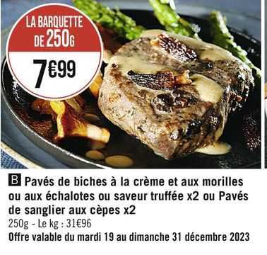 Pavés De Biches à La Crème Et Aux Morilles Ou Aux échalotes Ou Saveur Truffée X2 Ou Pavés De Sanglier Aux Cèpes X2