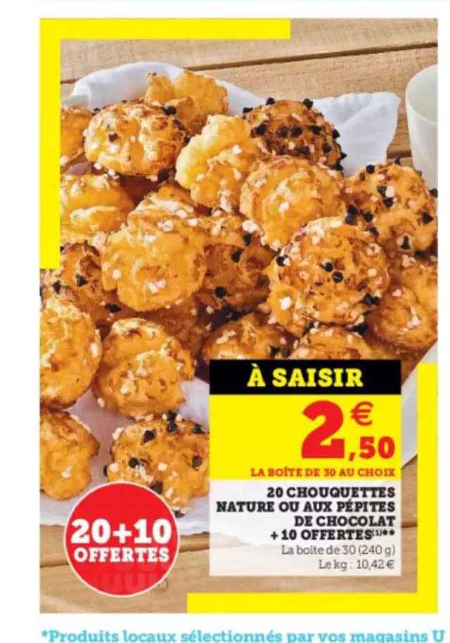 20 chouquettes nature ou aux pépites de chocolat + 10 offertes