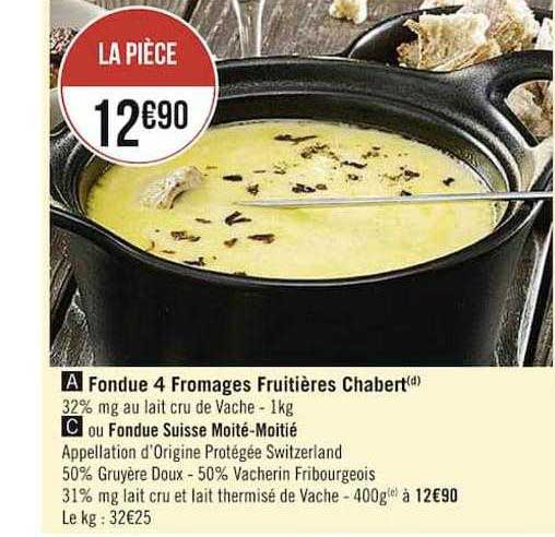 fondue 4 fromages fruitières chabert ou fondue suisse moité-moitié