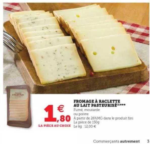 Fromage à Raclette Au Lait Pasteurisé