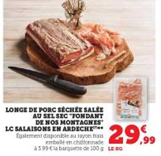 longe de porc séchée salée au sel sec "fondant de nos montagnes" i.c salaisons en ardèche