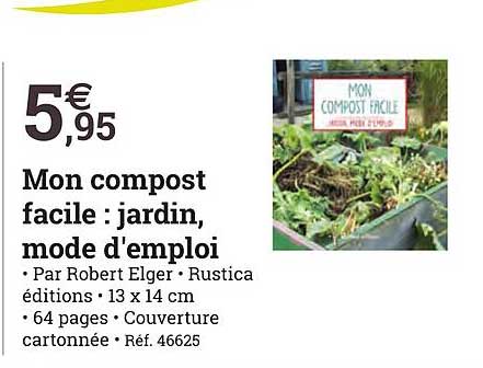 mon compost facile : jardin, mode d'emploi