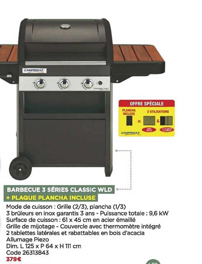 barbecue 3 séries classic wld + plaque plancha incluse