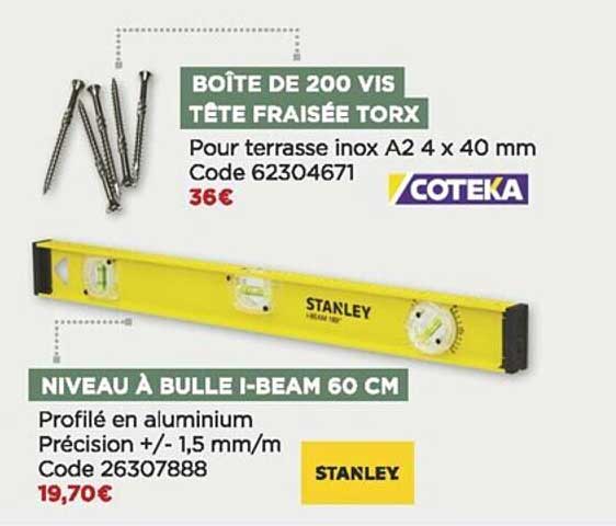 boîte de 200 vis tête fraisée torx coteka, niveau à bull i-beam 60 cm stanley