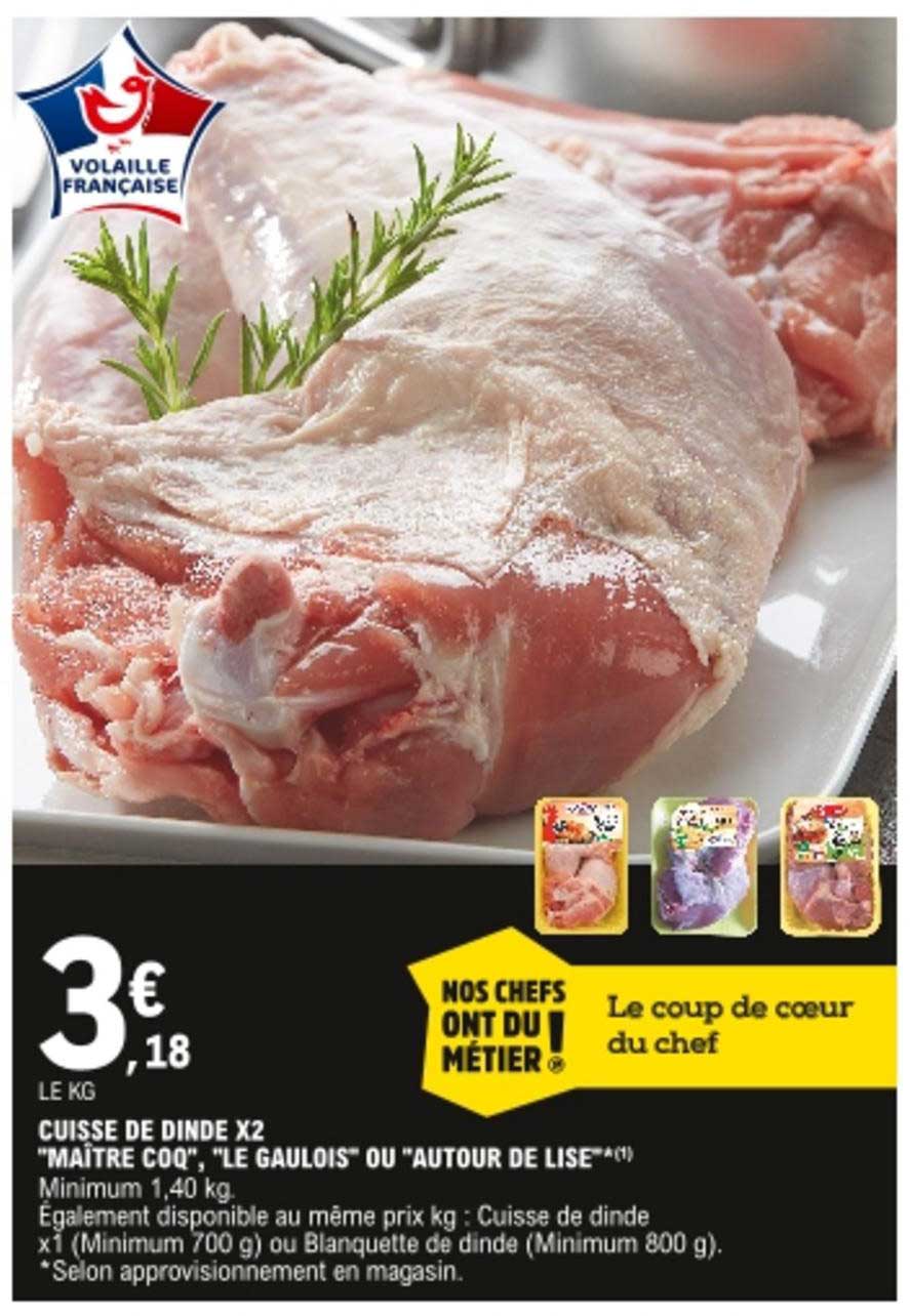 cuisse de dinde x2 "maître coq", "le gaulois" ou "autour de lise"