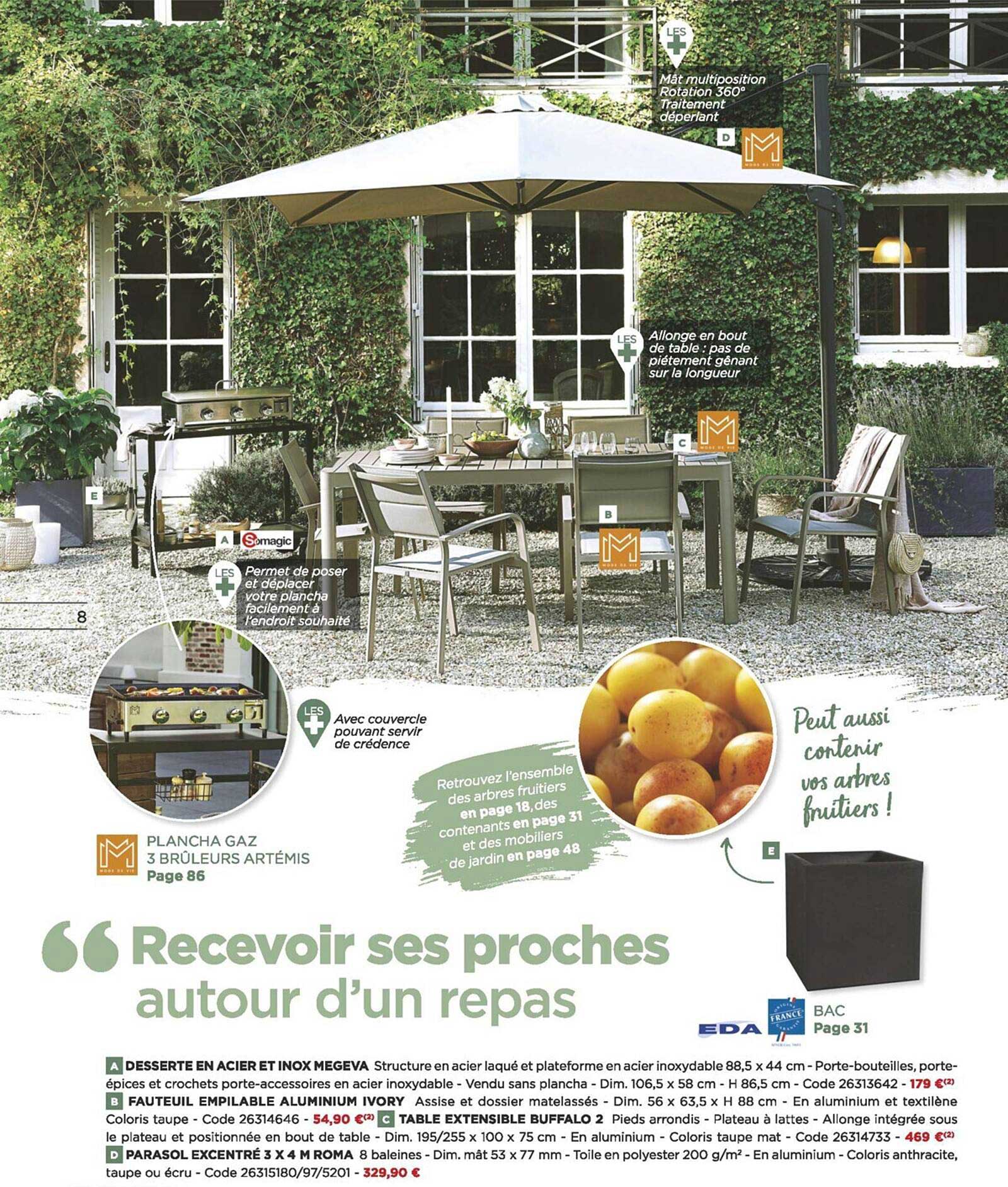 desserte acier et inox megeva, fauteuil empilable aluminium ivory, table extensible buffalo, parasol excentré 3 x 4 roma