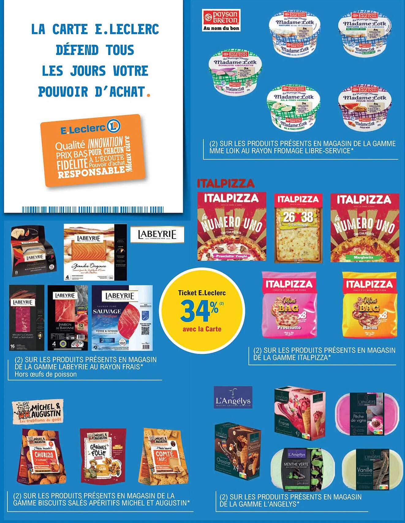 la gamme labeyrie au rayon frais, la gamme biscuits salés apéritifs michel et augustin, la gamme mme loïk au rayon fromage libre service, la gamme italpizza, la gamme l'angelys