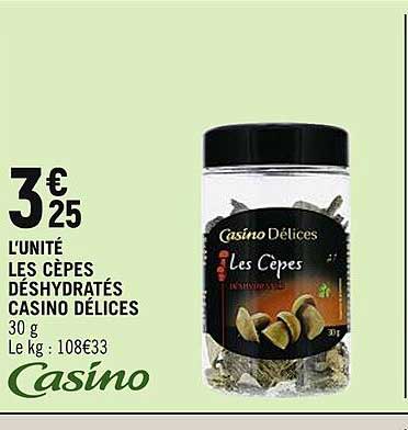 les cèpes déshydratés casino délices
