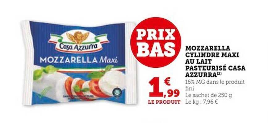 mozzarella cylindre maxi au lait pasteurisé casa azzurra