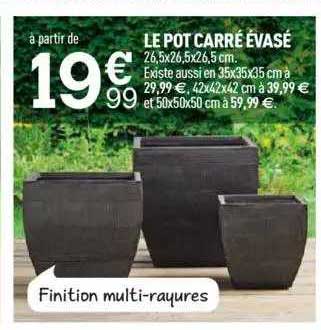 le pot carré évasé