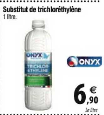 substitut de trichloréthylène onyx