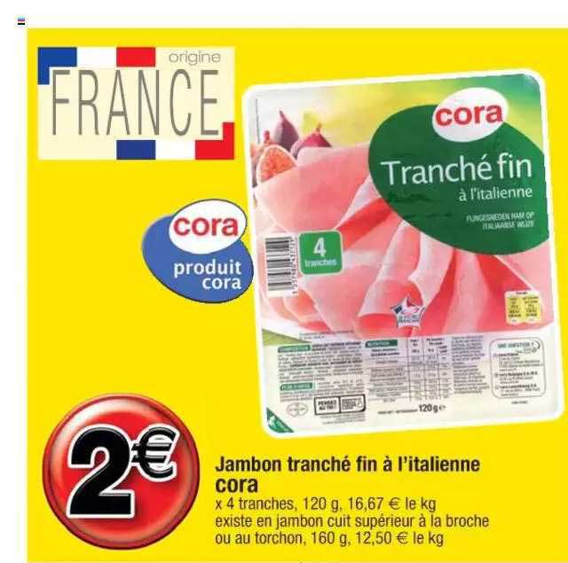 jambon tranché fin à l'italienne cora
