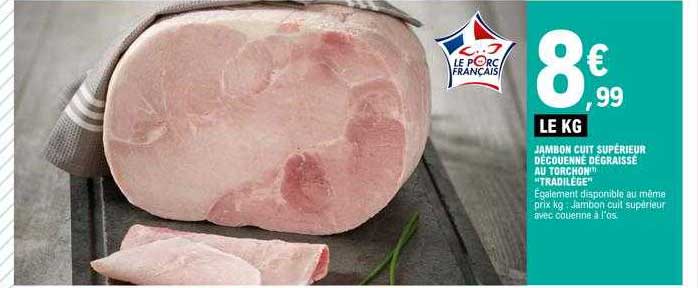 Jambon Cuit Supérieur Découenné Dégraissé Au Torchon "tradilège"