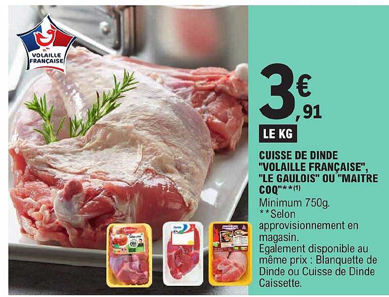 cuisse de dinde "volaille française", "le gaulois" ou "maître coq"