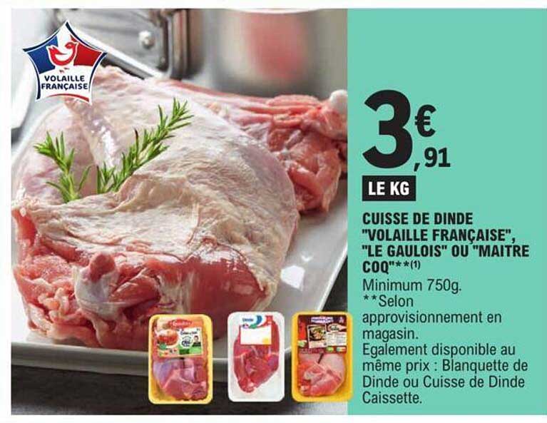 cuisse de dinde "volaille française", "le gaulois" ou "maître coq"