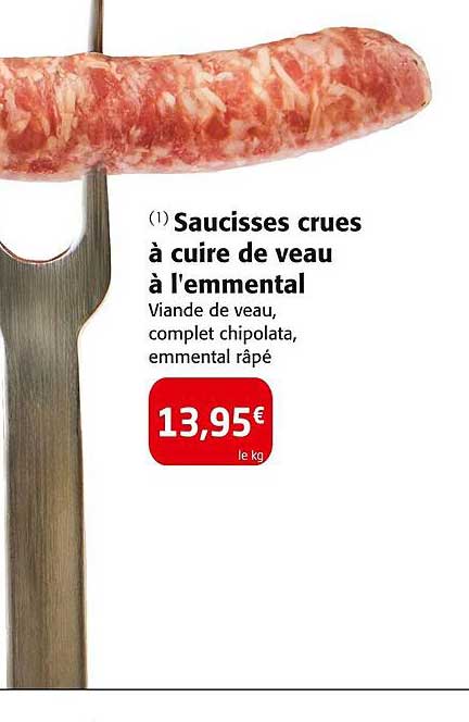 Saucisses Crues à Cuire De Veau à L'emmental
