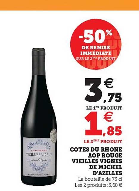 côtes du rhône aop rouge vieilles vignes de michel d'azilles -50% de remise immédiate sur le 2ème produit