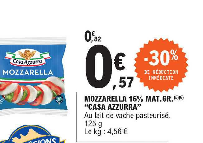 mozzarella 16% mat.gr casa azzurra -30% de réduction immédiate