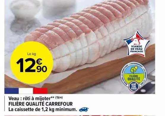 Veau : roti a mijoter Filiere Qualite Carrefour La caissette de 1,2 kg minimum