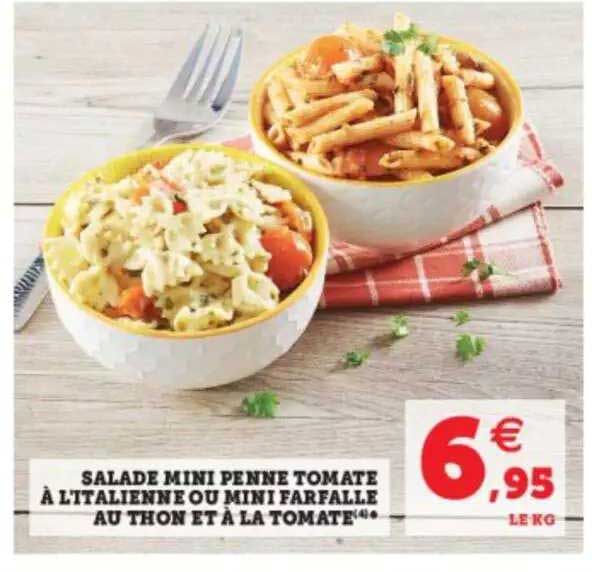 Salade Mini Penne Tomate à L'italienne Ou Mini Farfalle Au Thon Et à La Tomate*