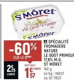 spécialité fromagère naturre le goût primeur 17,8% m.g. st môret