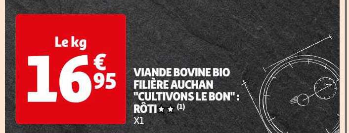 viande bovine bio filière auchan "cultivons le bon" : rôti**