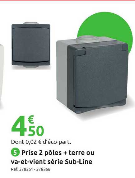 prise 2 pôles + terre ou va et vient série sub line