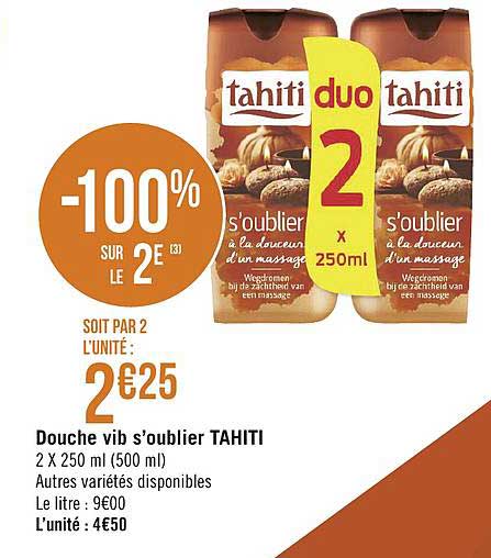 douche vib s oublier tahiti -100% sur le 2e