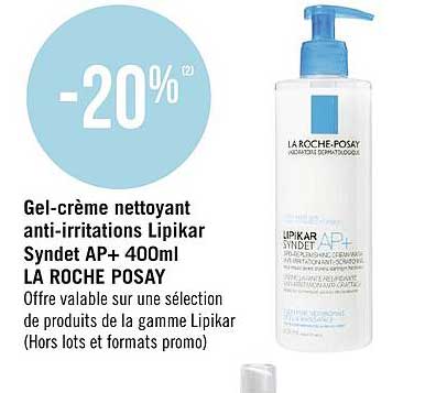 gel crème nettoyant anti irritations lipikar syndet ap+ 400 ml la roche posay