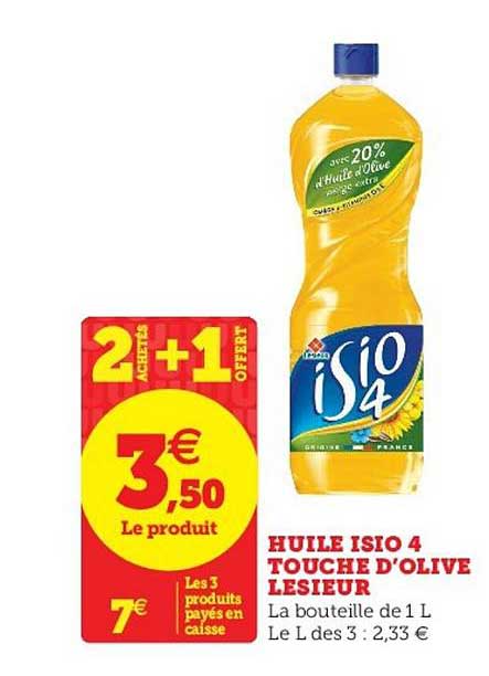 huile isio 4 touche d olive lesieur  2+1 offert