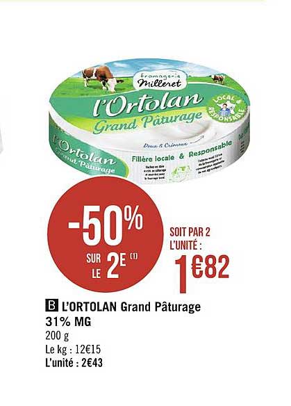 l'ortolan grand pâturage 31% m.g. -50% sur le 2e