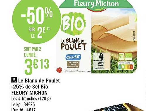 le blanc de poulet moins 25% de sel bio fleury michon -50% sur le 2e