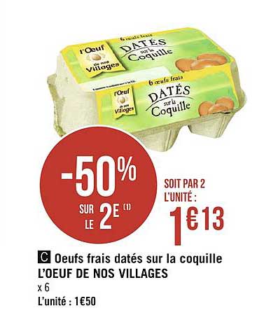 oeufs frais datés sur la coquille l'oeuf de nos villages -50% sur le 2e
