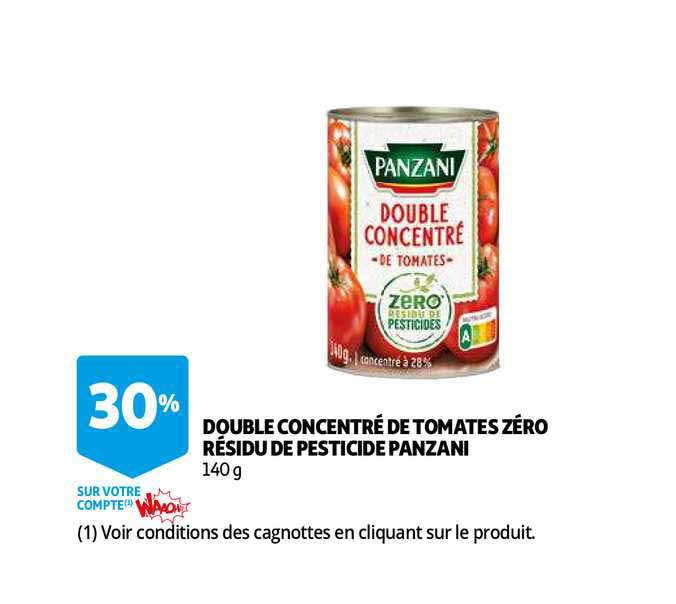 double concentré de tomates zéro résidu de persticide panzani