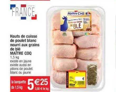 hauts de cuisse de poulet blanc nourri aux grains de blé maître coq