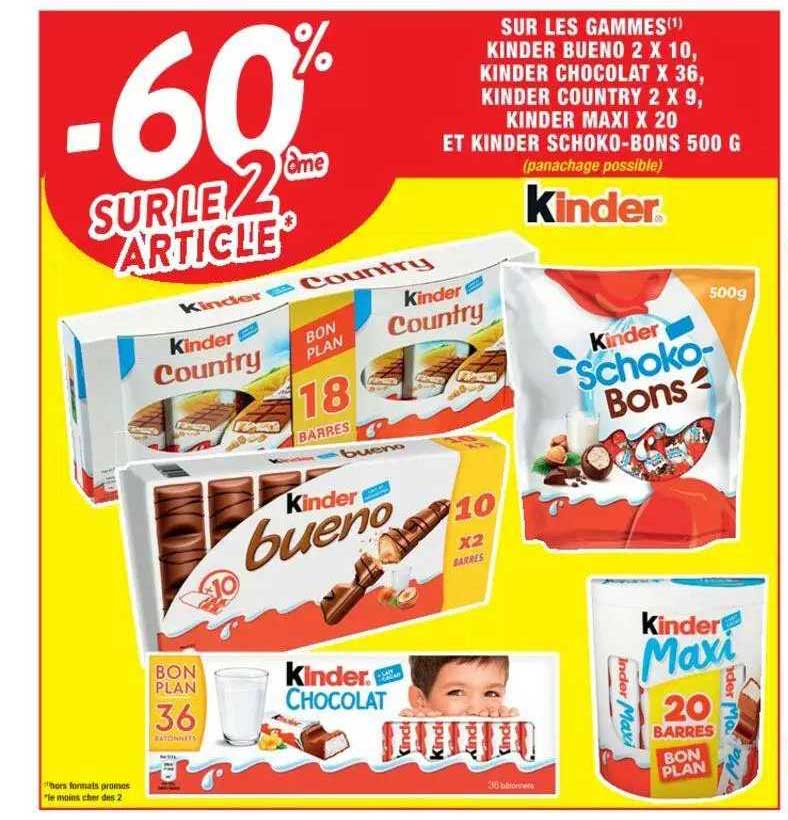 les gammes kinder bueno 2 x 10, kinder chocolat x36, kinder country 2 x 9,  kinder maxi x20 et kinder schoko-bons 500 g